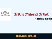Anitha Ramesh – Anitha Mehendi Artist