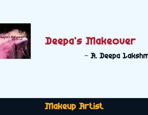 Deepa Lakshmi. A – Deepa’s Makeover