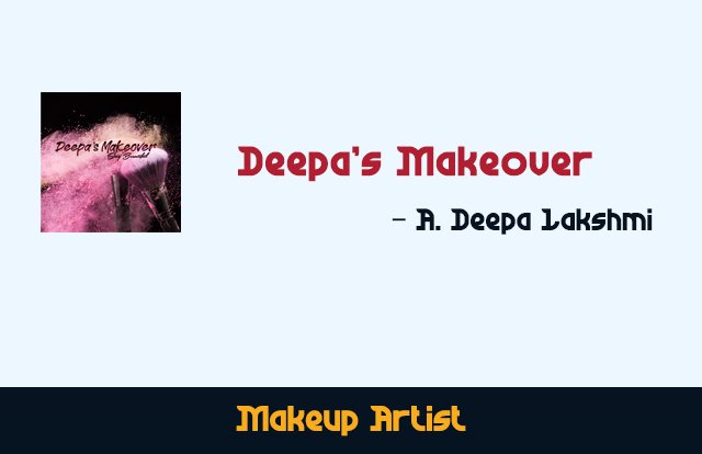 Deepa Lakshmi. A – Deepa’s Makeover