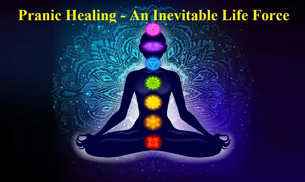 Pranic Healing – An Inevitable Life Force