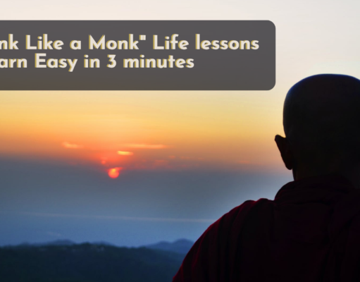 “Think Like a Monk” Life lessons – Learn Easy in 3 minutes FI - Think like a monk