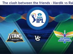 The clash between the friends – Hardik vs Rahul – Lucknow Super Giants vs Gujarat Titans – IPL 2022 Lucknow Super Giants