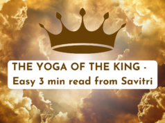 THE YOGA OF THE KING – Easy 3 min read from Savitri King