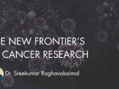 THE NEW FRONTIER’S IN CANCER RESEARCH IS REWRITING INDIA’S FUTURE IN CANCER CARE. Dr Sreekumar Raghavakaimal - Cancer Research